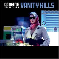 Codeine Velvet Club : Vanity Kills